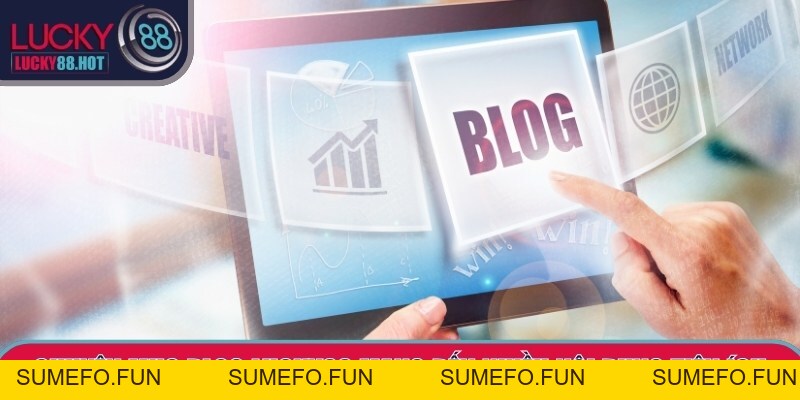 Blog LUCKY88 - Hướng Dẫn Trải Nghiệm Trực Tuyến Hiệu Quả