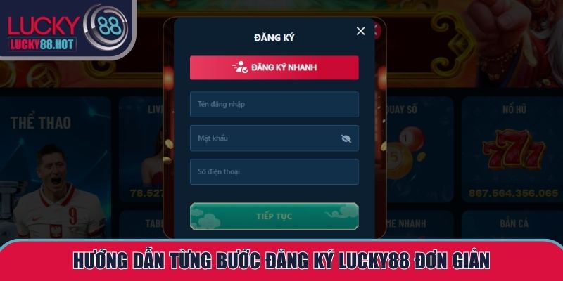 Đăng Ký LUCKY88 - Hướng Dẫn Chi Tiết Cho Người Mới Đăng Ký LUCKY88 - Hướng Dẫn Chi Tiết Cho Người Mới