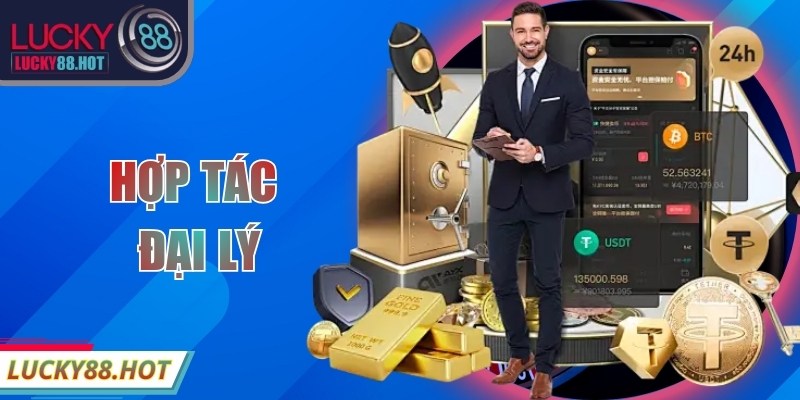 Hợp Tác Đại Lý LUCKY88: Cơ Hội Tăng Thu Nhập Hiệu Quả