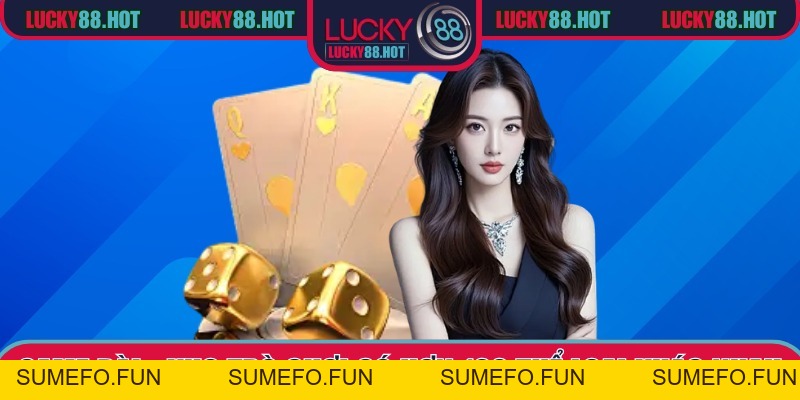 LUCKY88 - Nhà cái cá cược bóng đá, thể thao trực tuyến 2026 LUCKY88 - Nhà cái cá cược bóng đá, thể thao trực tuyến 2026