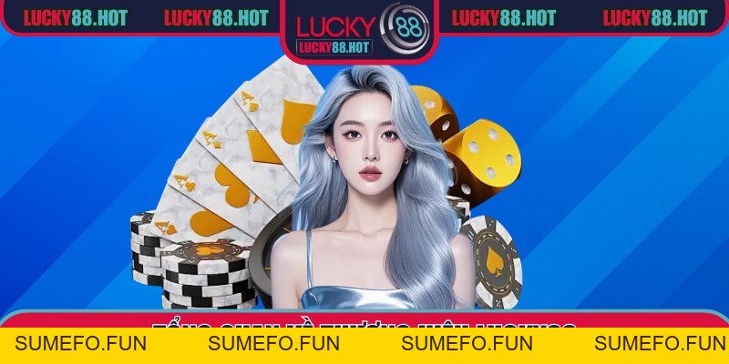 LUCKY88 - Nhà cái cá cược bóng đá, thể thao trực tuyến 2026 LUCKY88 - Nhà cái cá cược bóng đá, thể thao trực tuyến 2026